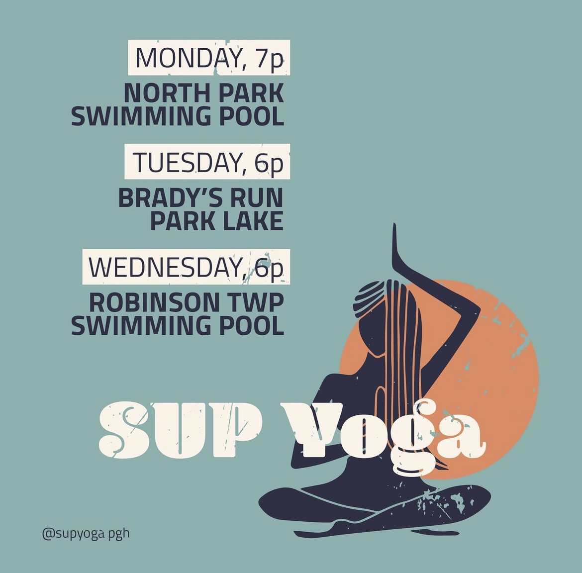 An Instagram graphic describing SUP Yoga's upcoming classes:
"Monday, 7p, North Park Swimming Pool. Tuesday, 6p, Brady's Run Park Lake. Wednesday, 6p, Robinson Twp Swimming Pool."