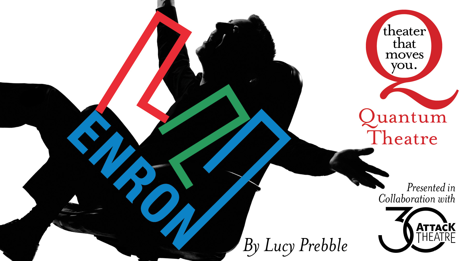 Enron By Lucy Prebble. Quantum Theatre, theater that moves you. Presented in Collaboration with 30 Attack Theatre. 